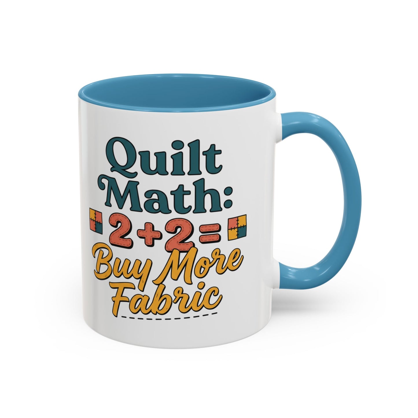 Quilt Math Coffee Mug — "2+2=Buy More Fabric" Accent Ceramic Mug