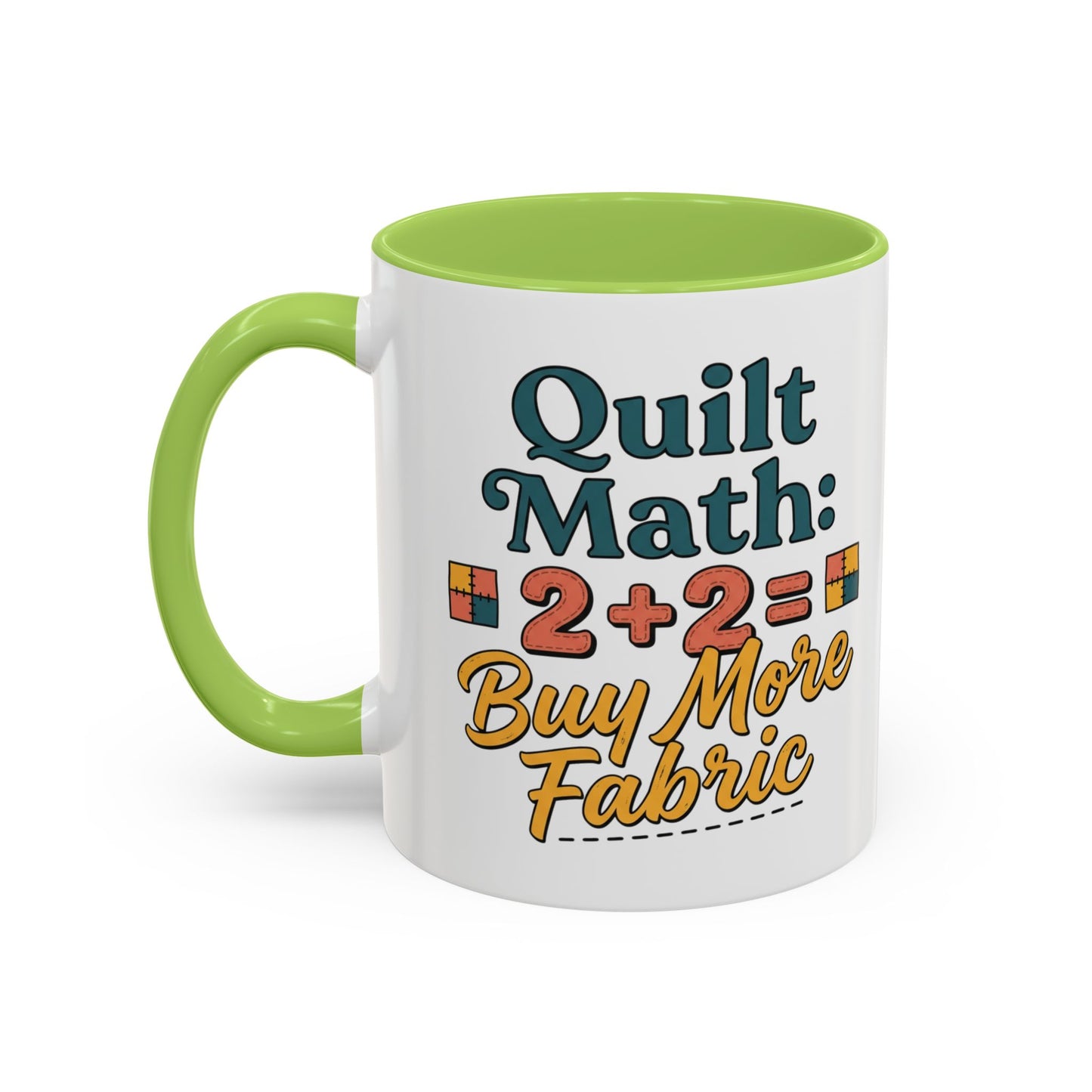 Quilt Math Coffee Mug — "2+2=Buy More Fabric" Accent Ceramic Mug