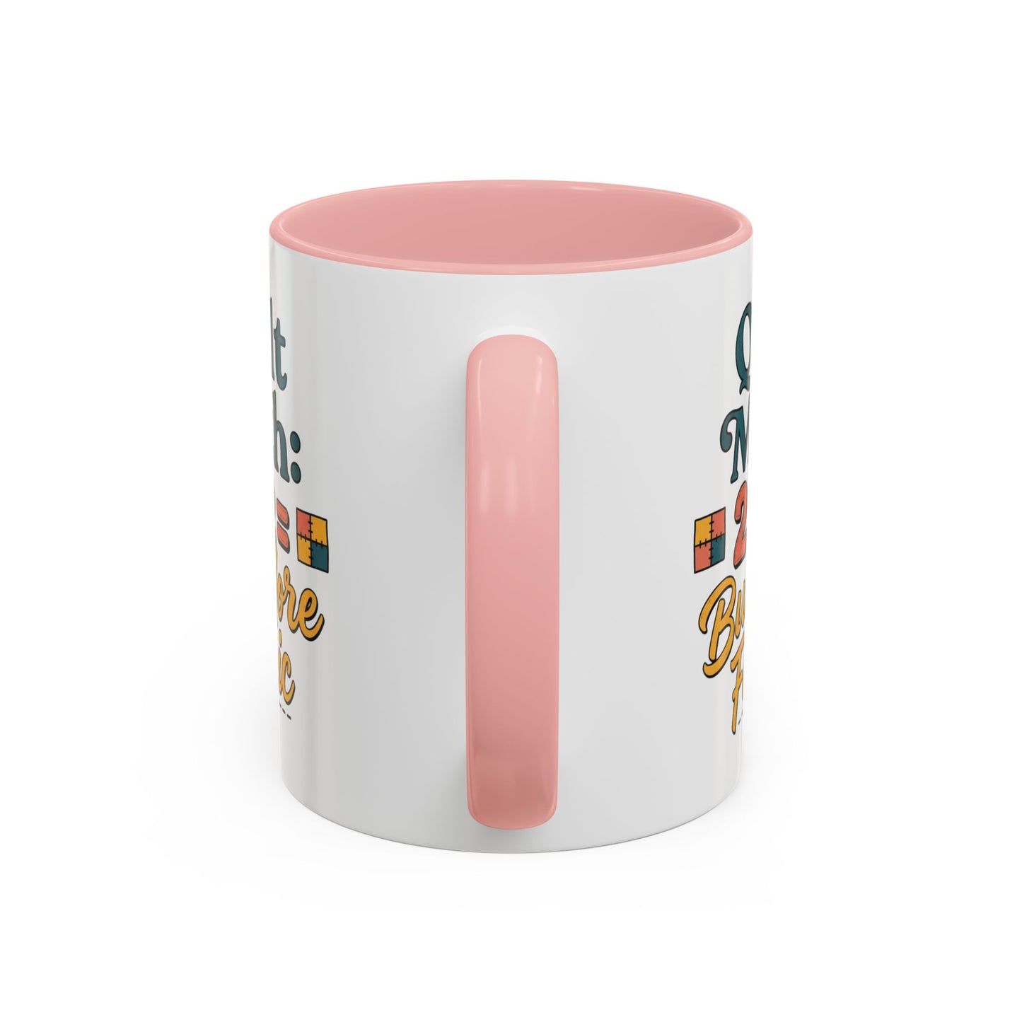 Quilt Math Coffee Mug — "2+2=Buy More Fabric" Accent Ceramic Mug