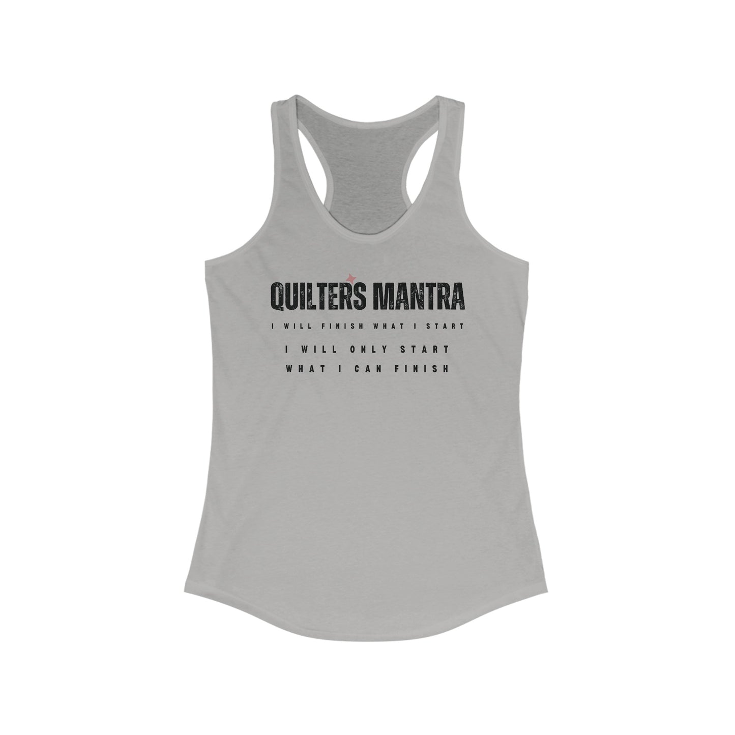 Quilter's Mantra Racerback Tank | I will Finish What I start