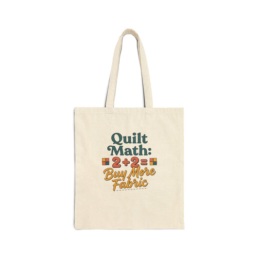 Tote Bag — "Quilt Math: 2+2= Buy More Fabric" Quilter Tote, Funny Sewing Gift